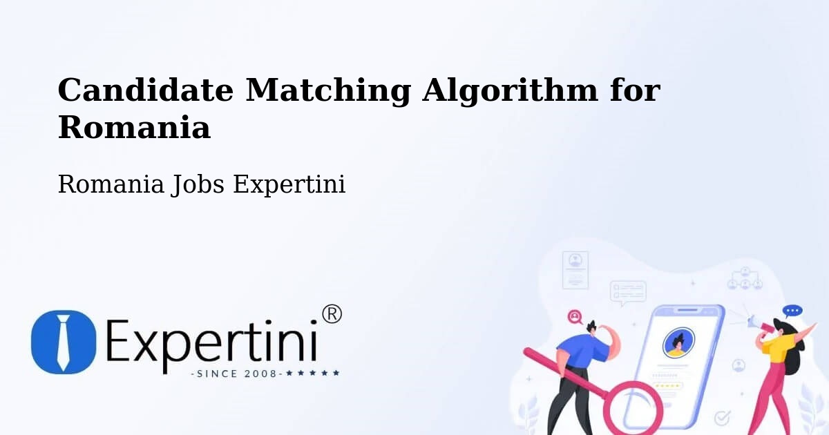 Candidate Matching Algorithm Overview – Sector 1 - Romania Jobs Expertini