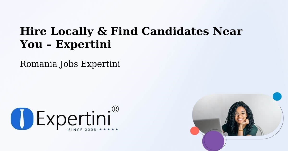 Hire Locally in Sector 1 – Find Qualified Candidates Near You - Sector 1, Romania Jobs Expertini