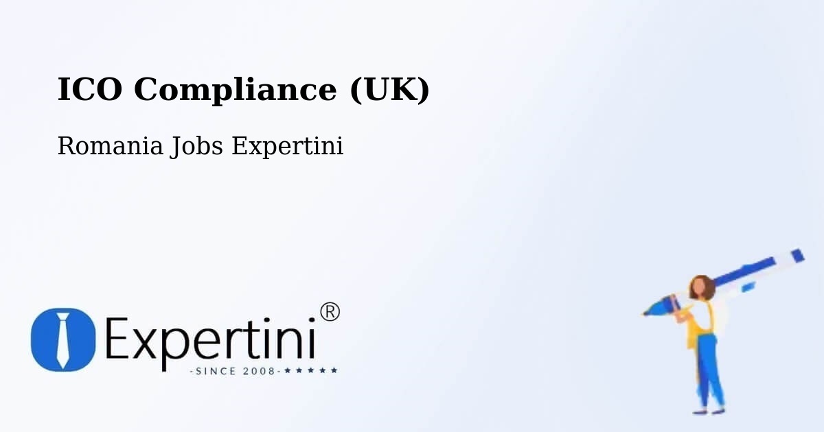 UK Data Protection & ICO Compliance – Sector 1 - Romania Jobs Expertini
