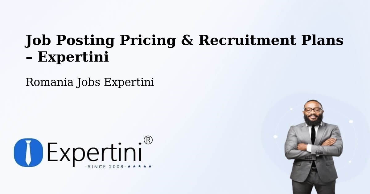 Job Posting Pricing & Recruitment Plans – Sector 1 - Sector 1, Romania Jobs Expertini